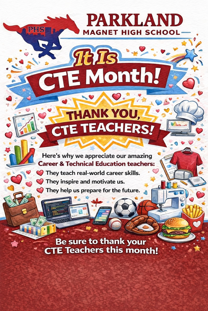PARKLAND MAGNET HIGH SCHOOL PHS It Is CTE Month! THANK YOU, CTE TEACHERS! Here's why we appreciate our amazing Career & Technical Education teachers: They teach real-world career skills. They inspire and motivate us. They help us prepare for the future. Be sure to thank your CTE Teachers this month!