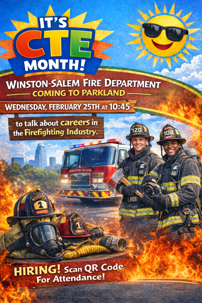 IT’S CTE MONTH! WINSTON-SALEM FIRE DEPARTMENT COMING TO PARKLAND WEDNESDAY, FEBRUARY 25TH AT 10:45 to talk about careers in the Firefighting Industry. HIRING! Scan QR Code For Attendance!