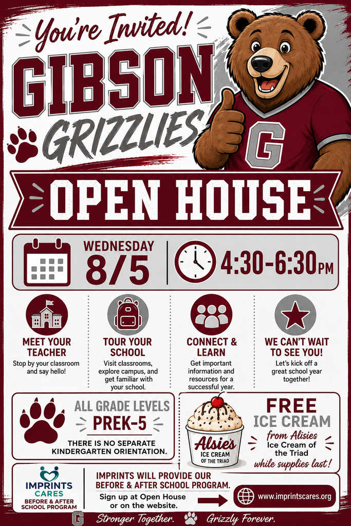 You're Invited! Gibson Grizzlies Open House on Wed 8/5 from 4:30-6:30 for ALL grades, PK-5. Meet your teacher, tour the school, and get important information for the upcoming year. There will be free ice cream! 
