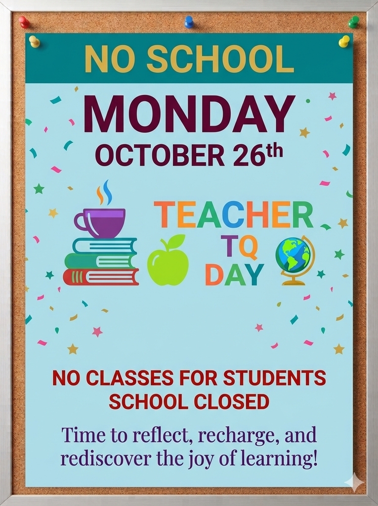 A bulletin board with blue background says "No School Monday October 26th Teacher TQ Day." It has images of a cup, books, an apple, and a globe.