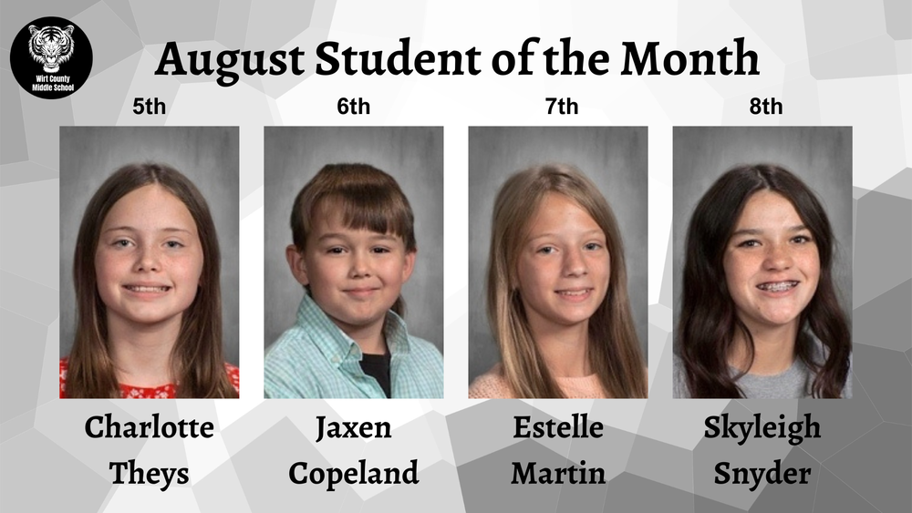 Graphic titled "August Student of the Month" for Wirt County Middle School featuring headshots of four student honorees with their names and grade levels: 5th Grade, Charlotte Theys; 6th Grade, Jaxen Copeland; 7th Grade, Estelle Martin; and 8th Grade, Skyleigh Snyder.