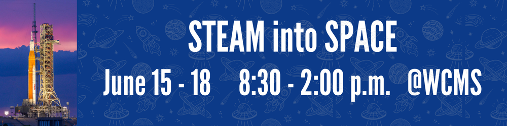Event banner titled "STEAM into SPACE" featuring a rocket launch against a starry blue background. The event takes place June 15 through June 18, from 8:30 AM to 2:00 PM at Wirt County Middle School (WCMS).