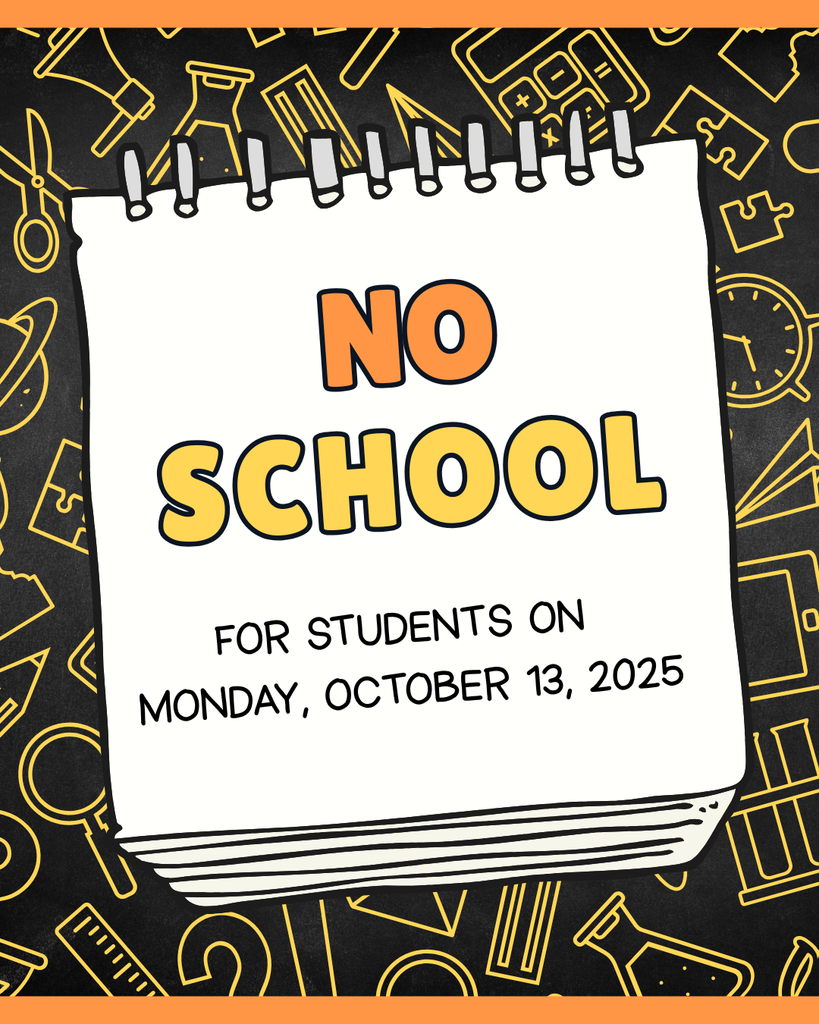 Graphic saying No School for students on Monday, October 13 2025
