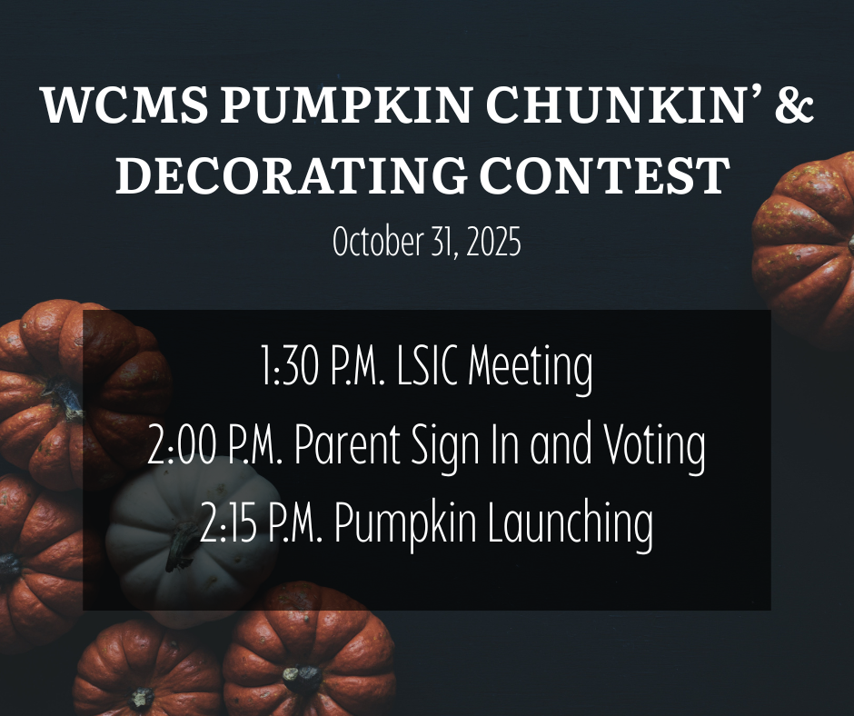 WCMS Pumpkin Contests October 31st at 2:00 p.m. after the LSIC meeting at 1:30 p.m.