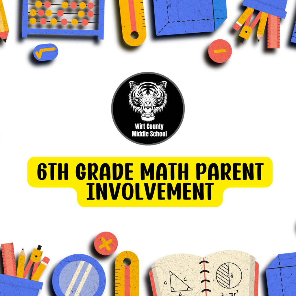 A bright, educational-themed graphic featuring a white background with school supplies like an abacus, rulers, and pencils scattered at the top and bottom. In the center is a black circular logo for Wirt County Middle School featuring a tiger. Below the logo, a yellow highlighted text box reads '6TH GRADE MATH PARENT INVOLVEMENT' in bold, black capital letters