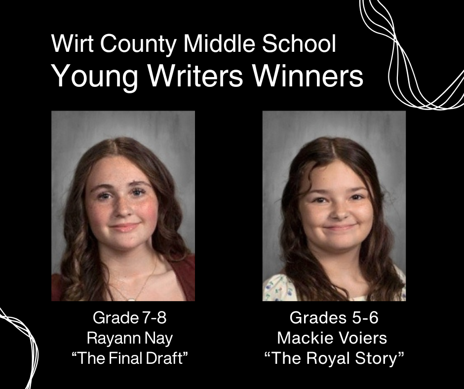 A graphic titled "Wirt County Middle School Young Writers Winners" on a black background with white decorative line art. The post features two student portraits: Rayann Nay (Grade 7-8) for her story "The Final Draft" on the left, and Mackie Voiers (Grade 5-6) for her story "The Royal Story" on the right.