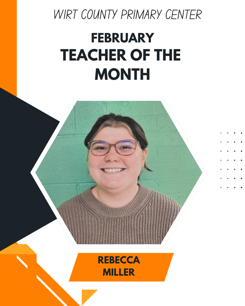 A graphic titled “Wirt County Primary Center February Teacher of the Month” features a portrait of an individual standing in front of a green brick wall. The portrait is placed inside a hexagon-shaped frame. At the bottom of the graphic, an orange banner displays the name “Rebecca Miller.” The background includes geometric shapes in orange, black, and white.