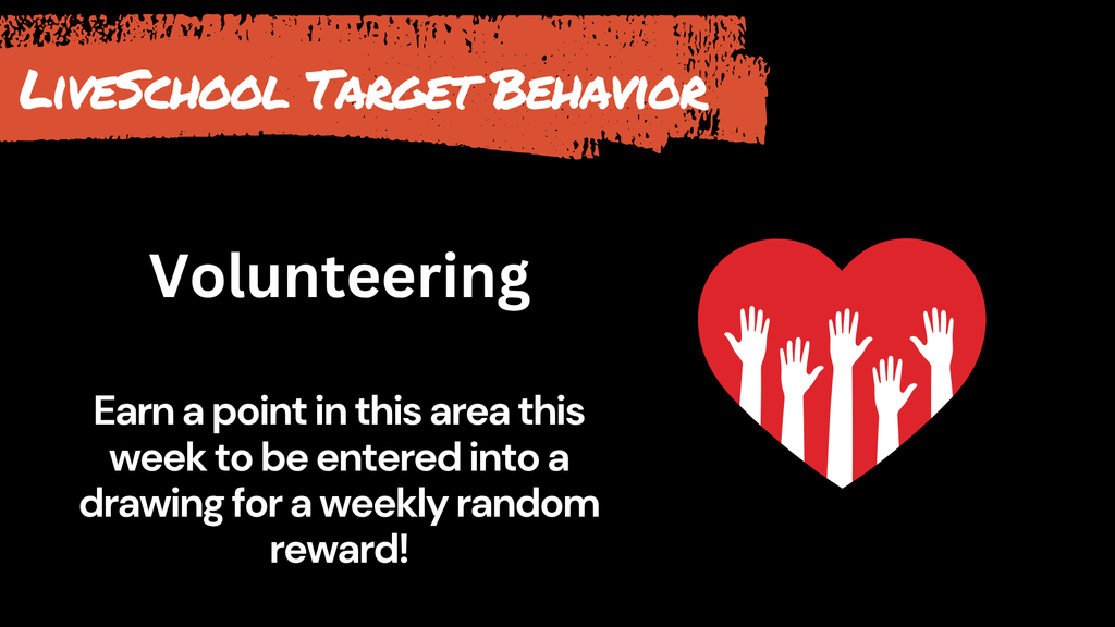 Educational slide titled "LiveSchool Target Behavior" focusing on "Volunteering." The graphic includes a large red heart with white hands reaching upward. Text states: "Earn a point in this area this week to be entered into a drawing for a weekly random reward!"