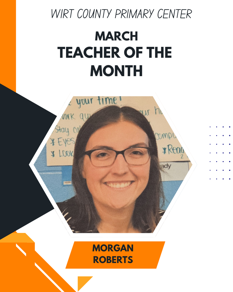 A recognition graphic from Wirt County Primary Center that reads “March Teacher of the Month.” A centered portrait photo shows Morgan Roberts wearing glasses. The name “Morgan Roberts” appears in text below the photo.