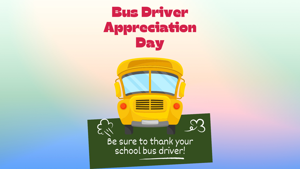 Graphic with a soft rainbow gradient background featuring a yellow school bus centered on the image. Red text at the top reads “Bus Driver Appreciation Day.” Beneath the bus is a green sign with white lettering that says, “Be sure to thank your school bus driver!” Small decorative leaf and heart icons appear on the sign.