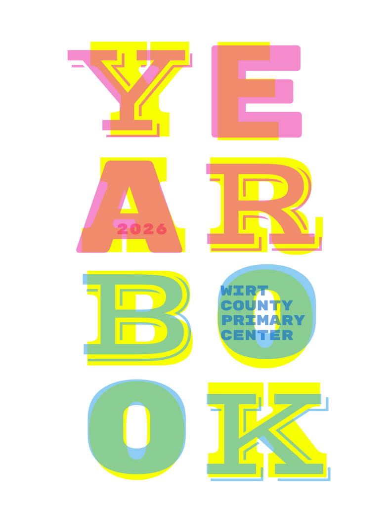 Colorful graphic featuring the word “YEARBOOK” spelled vertically in large, bold letters with layered shadow effects in bright yellow, pink, orange, green, and blue. The number “2026” appears inside the letter “A.” A rounded shape includes the text “Wirt County Primary Center.” The background is light gray, and the design has a playful, vibrant style.