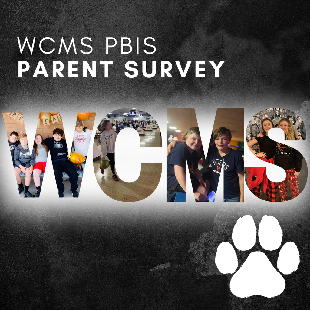 Graphic with the text "WCMS PBIS PARENT SURVEY" over a black and white background featuring a group of middle school students. Below the text is a large "WCMS" logo and a white paw print.