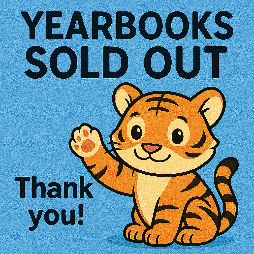 A bright, elementary school-style graphic shows a smiling cartoon tiger cub waving on a blue background. Large text reads “Yearbooks Sold Out” with “Thank you!” underneath.