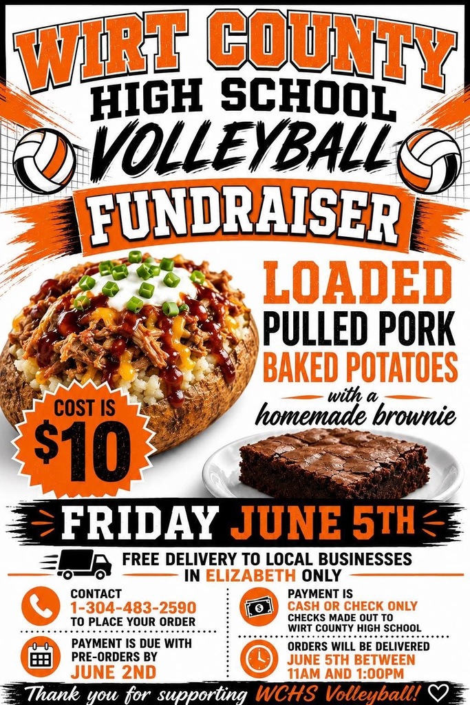 Flyer advertising a Wirt County High School volleyball fundraiser. The flyer features orange, black, and white school colors with the title “Wirt County High School Volleyball Fundraiser.” The main food item shown is a loaded pulled pork baked potato topped with cheese, barbecue sauce, sour cream, chopped green onions, and beans, alongside a homemade brownie. Text states the meal costs $10. The event is scheduled for Friday, June 5th, with free delivery to local businesses in Elizabeth only, between 11:00 AM and 1:00 PM. Orders must be pre-ordered by June 2nd. Contact phone number is 1-304-483-2590. Payment is cash or check made out to Wirt County High School. The flyer includes decorative volleyball graphics and a thank-you message supporting WCHS Volleyball.