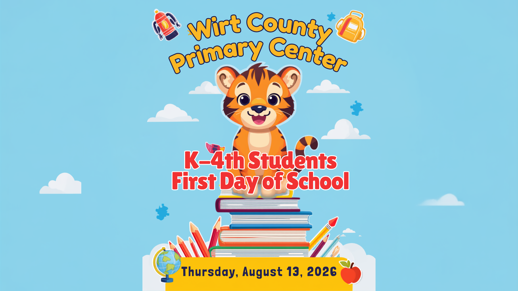 Alt text: A playful graphic with a cartoon tiger standing behind a stack of colorful books. The sky is bright blue with soft clouds and small stars. Text on the graphic reads “Wirt County Primary Center,” “K–4th Students First Day of School,” and “Thursday, August 13, 2026."