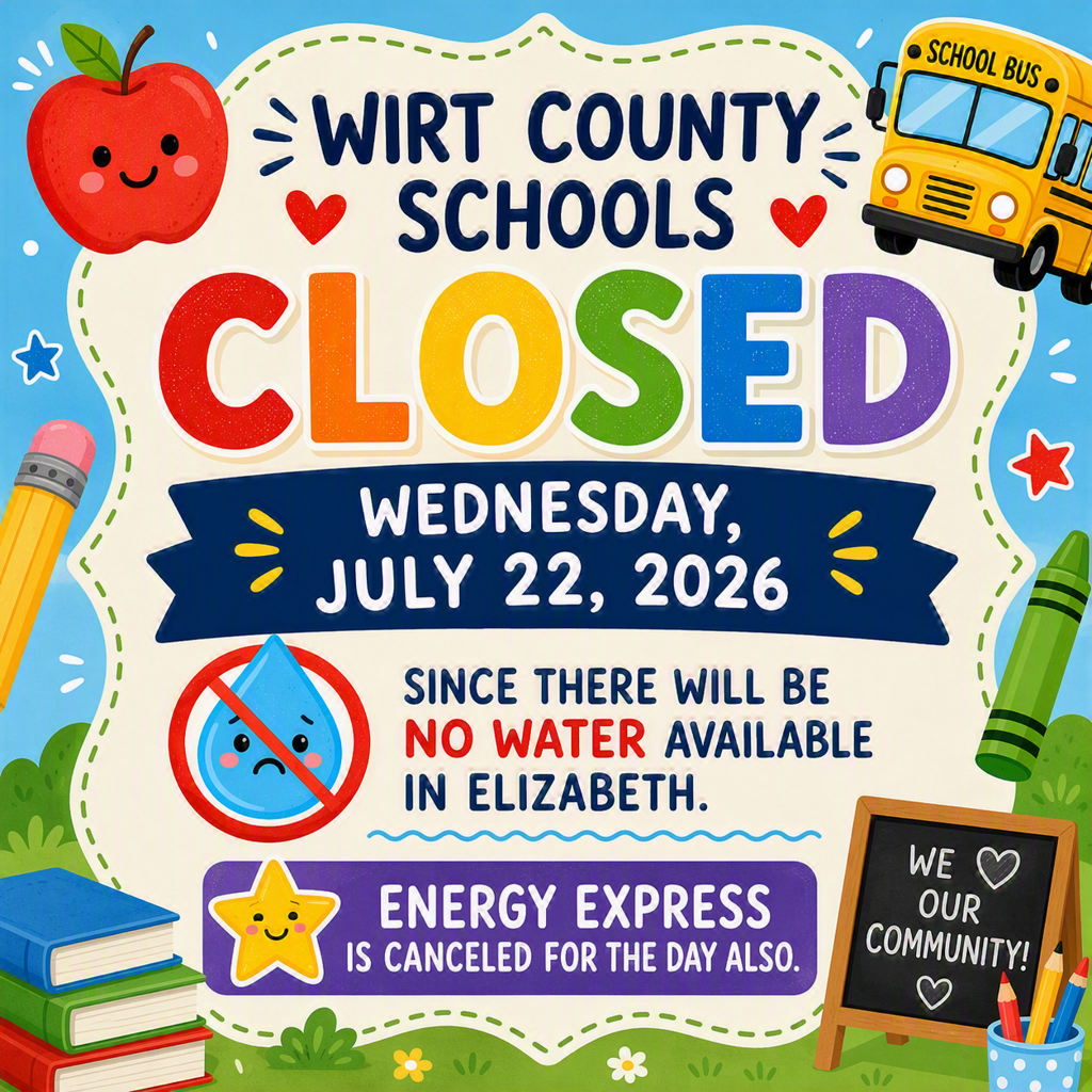 Colorful elementary school-themed graphic with school-related illustrations including an apple, school bus, pencils, crayons, books, and a chalkboard. Large text reads: "Wirt County Schools Closed. Wednesday, July 22, 2026. Since there will be no water available in Elizabeth. Energy Express is canceled for the day also." A water droplet icon with a prohibition symbol highlights the water outage. The design uses bright, child-friendly colors and school-themed decorations. Brisk It Provide your feedback on BizChat