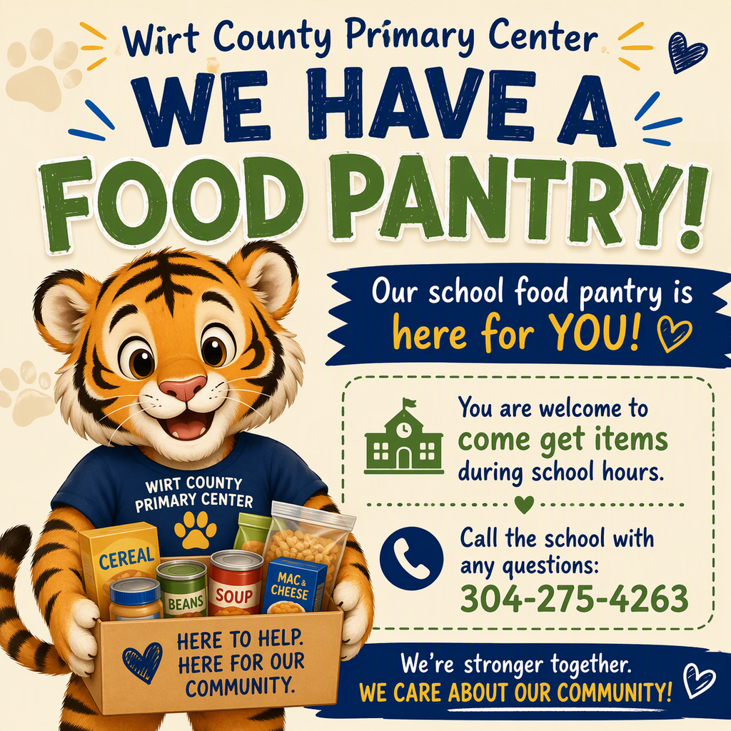 A colorful school-themed graphic featuring a smiling tiger cub mascot holding a box of food pantry items, including cereal, soup, beans, and macaroni and cheese. The graphic reads: “Wirt County Primary Center – We Have a Food Pantry!” Additional text states that the school food pantry is available to the community, families are welcome to come get items during school hours, and anyone with questions can call the school at 304-275-4263. The graphic includes school-themed illustrations, paw prints, hearts, and a message that says, “We’re stronger together. We care about our community!”