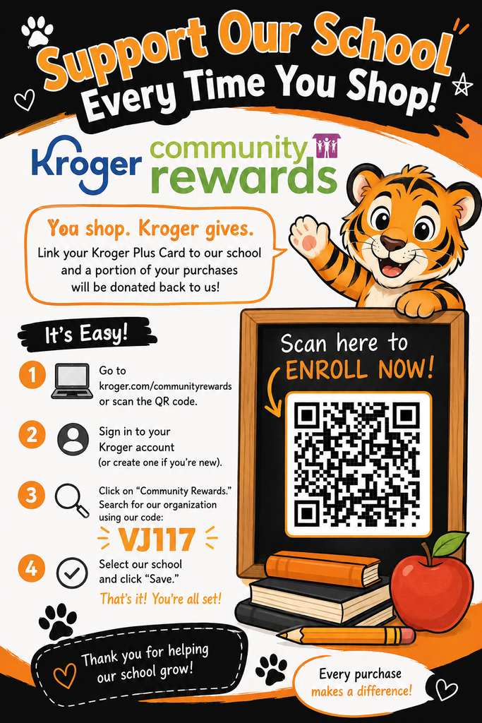 Colorful school-themed flyer in black, orange, and white promoting the Kroger Community Rewards program. The headline reads, "Support Our School Every Time You Shop!" The graphic includes the Kroger Community Rewards logo, a smiling cartoon tiger cub mascot, paw prints, books, a pencil, an apple, and a chalkboard displaying a QR code that links to the Kroger Community Rewards website. The text explains that shoppers can support the school by linking their Kroger Plus Card. Four simple steps are listed: (1) Go to Kroger Community Rewards or scan the QR code. (2) Sign in to your Kroger account or create one. (3) Select "Community Rewards" and search using organization code VJ117. (4) Select the school and click "Save." Additional messages read, "You shop. Kroger gives," "Thank you for helping our school grow," and "Every purchase makes a difference."