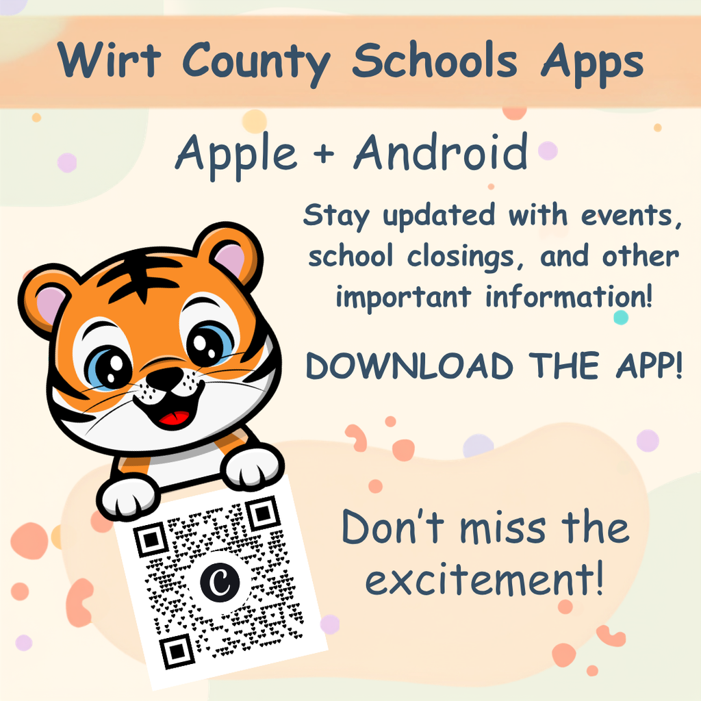 Promotional graphic for Wirt County Schools mobile app. The graphic features a cartoon tiger mascot holding a sign with a QR code. Text reads: "Wirt County Schools Apps," "Apple + Android," "Stay updated with events, school closings, and other important information!" "DOWNLOAD THE APP!" and "Don't miss the excitement!" The background is light beige with colorful decorative dots and shapes. The graphic encourages families and community members to download the Wirt County Schools app for Apple and Android devices.