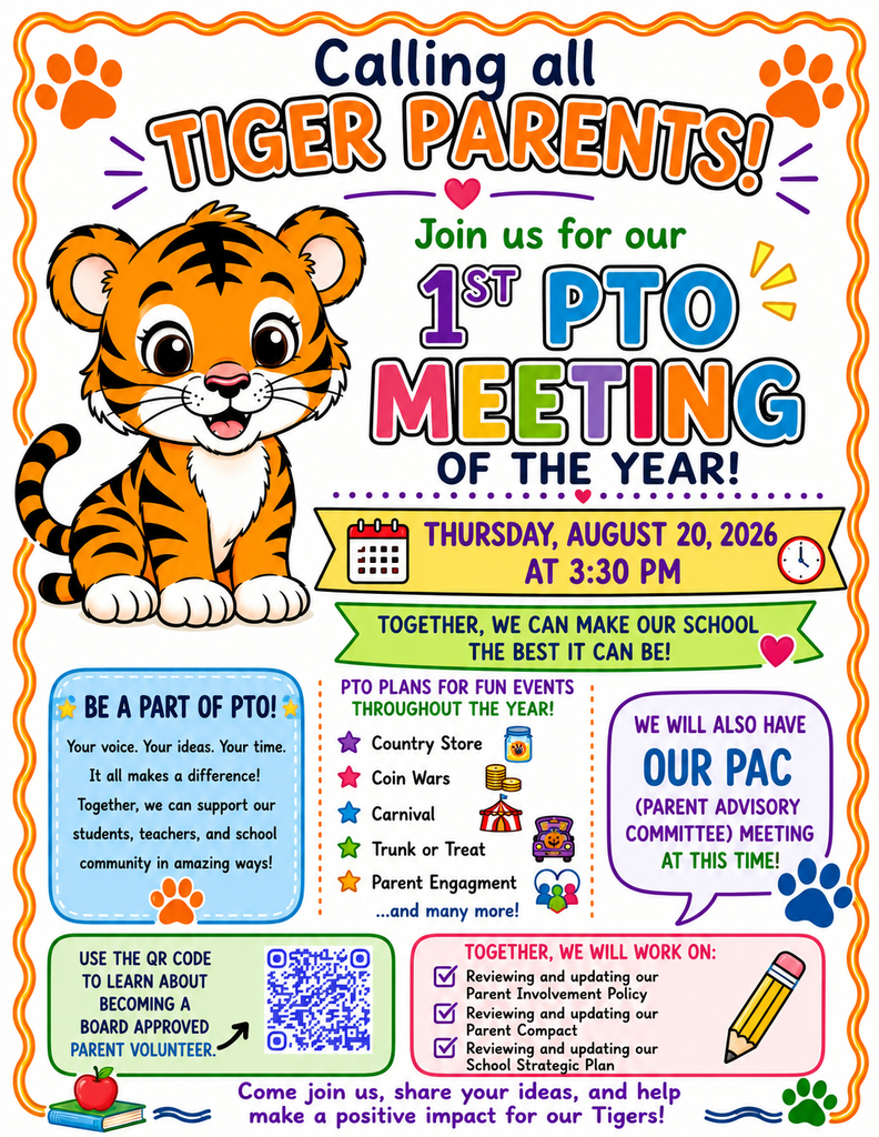 Colorful flyer titled "Calling All Tiger Parents!" featuring a cartoon tiger mascot and information about the first PTO meeting of the year. The meeting will be held on Thursday, August 20, 2026, at 3:30 PM. The flyer encourages parents to join the PTO and emphasizes that parent voices, ideas, and time make a difference in supporting students, teachers, and the school community. Planned PTO events include Country Store, Coin Wars, Carnival, Trunk or Treat, Parent Engagement activities, and more. The flyer also announces a PAC (Parent Advisory Committee) meeting at the same time. Topics for discussion include reviewing and updating the Parent Involvement Policy, Parent Compact, and School Strategic Plan. A QR code is provided for information about becoming a board-approved parent volunteer. Decorative elements include paw prints, hearts, school-themed graphics, and colorful text throughout the flyer.