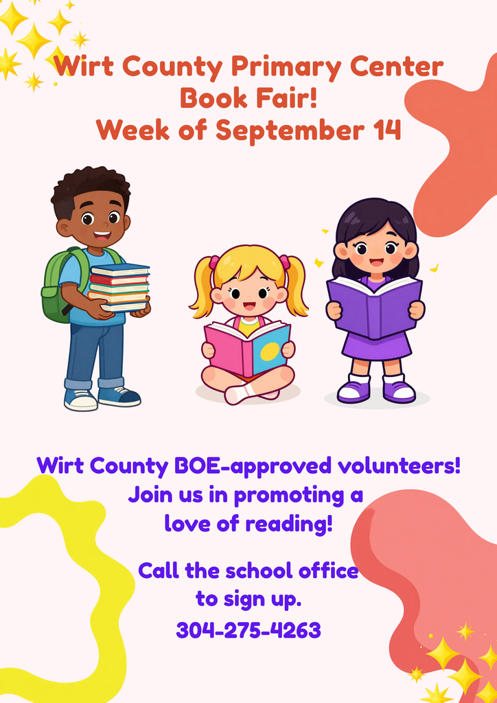 Colorful elementary-themed book fair announcement featuring smiling children reading books, stacks of books, pencils, stars, and school-themed decorations. Large text reads: "Wirt County Primary Center Book Fair, Week of September 14." Additional text states that Wirt County BOE-approved volunteers are needed to assist students and help work the register. The design promotes reading and school support in a bright, family-friendly format.