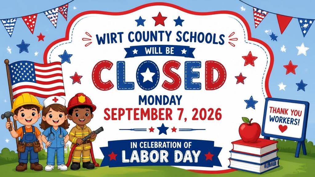 Wirt County Schools closed announcement for Labor Day. Cartoon illustration of diverse elementary school children wearing patriotic colors standing beneath red, white, and blue bunting decorations. Text reads: Wirt County Schools CLOSED Monday, September 7, 2026 in celebration of Labor Day. American flag and stars decorate the festive design.