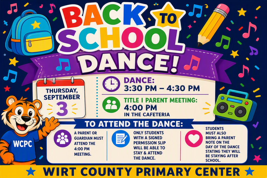 Colorful school-themed promotional graphic for Wirt County Primary Center's Back-to-School Dance. The graphic features a WCPC tiger mascot, a backpack, pencil, music notes, stars, and a radio on a bright blue background. Large text reads "Back to School Dance." Event details include: Thursday, September 3; Dance from 3:30 PM to 4:30 PM; Title I Parent Meeting at 4:00 PM in the cafeteria. Requirements to attend the dance are listed: a parent or guardian must attend the 4:00 PM meeting, only students with a signed permission slip may stay and attend the dance, and students must bring a parent note on the day of the dance stating they will be staying after school. The bottom of the graphic displays "Wirt County Primary Center."