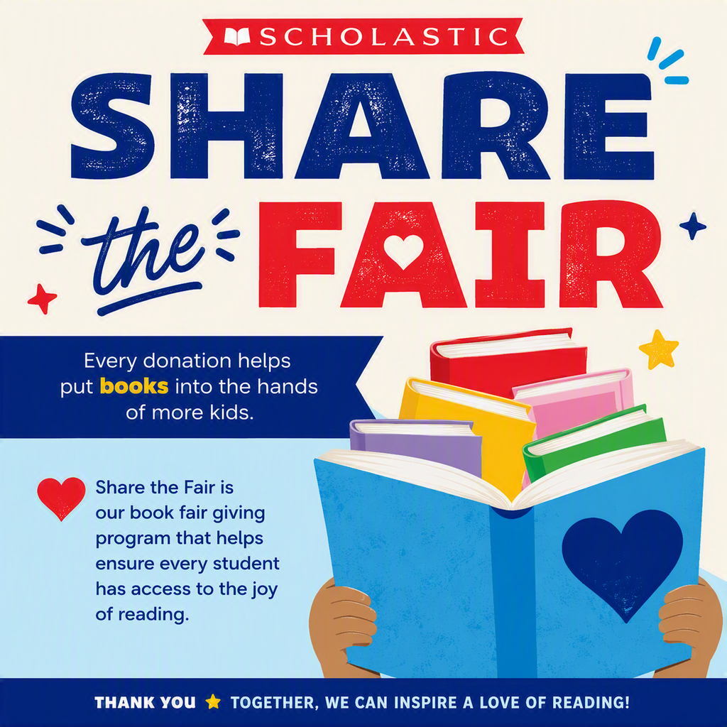 Graphic promoting the Scholastic Book Fair's “Share the Fair” giving program. Large text at the top reads “Share the Fair.” Supporting text explains that every donation helps put books into the hands of more children and that Share the Fair helps ensure every student has access to the joy of reading. The graphic features a colorful open book with several books rising from its pages, along with decorative hearts and stars. A message at the bottom reads, “Thank you. Together, we can inspire a love of reading!”