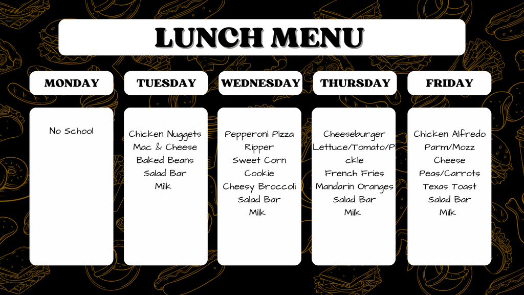 Weekly lunch menu graphic on a dark background with food illustrations. The menu includes: Monday: No School Tuesday: Chicken Nuggets, Mac & Cheese, Baked Beans, Salad Bar, Milk Wednesday: Pepperoni Pizza Ripper, Sweet Corn, Cookie, Cheesy Broccoli, Salad Bar, Milk Thursday: Cheeseburger, Lettuce/Tomato/Pickle, French Fries, Mandarin Oranges, Salad Bar, Milk Friday: Chicken Alfredo, Parm/Mozz Cheese, Peas/Carrots, Texas Toast, Salad Bar, Milk