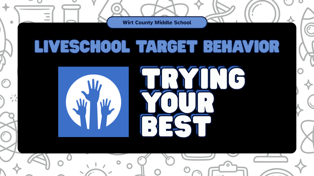 "Wirt County Middle School LiveSchool Target Behavior announcement featuring a blue icon of raised hands next to the text 'TRYING YOUR BEST'."