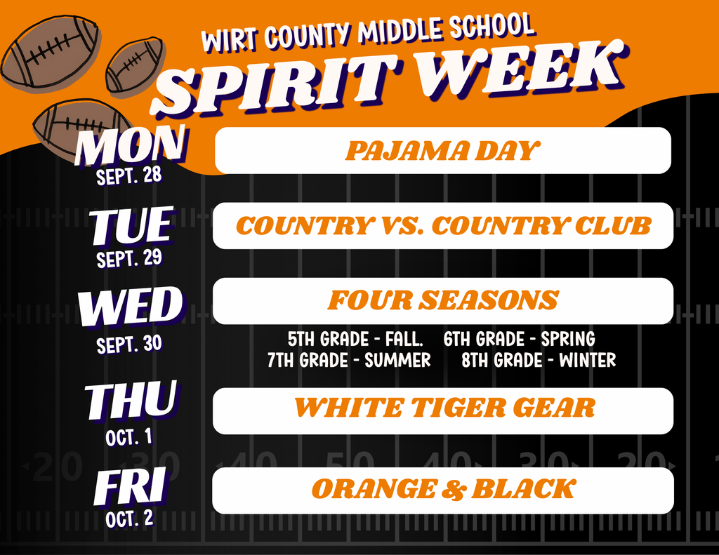 Flyer for Wirt County Middle School Spirit Week (Sept. 28 – Oct. 2). Themes include: Monday, Sept. 28 (Pajama Day); Tuesday, Sept. 29 (Country vs. Country Club); Wednesday, Sept. 30 (Four Seasons: 5th Grade Fall, 6th Grade Spring, 7th Grade Summer, 8th Grade Winter); Thursday, Oct. 1 (White Tiger Gear); and Friday, Oct. 2 (Orange & Black).