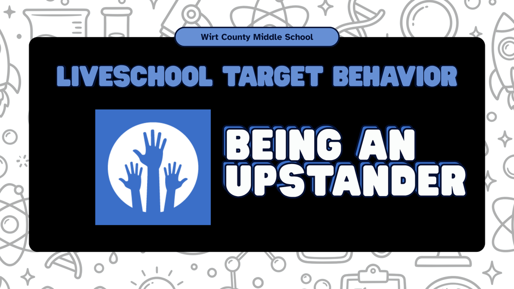 Graphic titled "LiveSchool Target Behavior" for Wirt County Middle School.  Header: Wirt County Middle School - LiveSchool Target Behavior  Main Text: BEING AN UPSTANDER  Visual: An icon inside a blue box featuring silhouettes of raised hands.