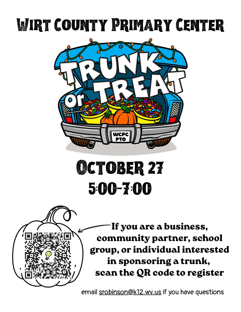 Flyer for the Wirt County Primary Center PTO Trunk or Treat event. At the top is the text "Wirt County Primary Center." In the center is an illustration of a blue vehicle with its trunk open, decorated with orange string lights and filled with buckets of colorful candy and pumpkins. Large text reads "Trunk or Treat." Below the illustration, the event details state: "October 27, 5:00-7:00." In the lower left corner is a pumpkin-shaped graphic containing a QR code. Text beside the QR code reads: "If you are a business, community partner, school group, or individual interested in sponsoring a trunk, scan the QR code to register." At the bottom of the flyer is the contact email: "srobinson@k12.wv.us if you have questions." The overall design uses Halloween-themed graphics and colors.