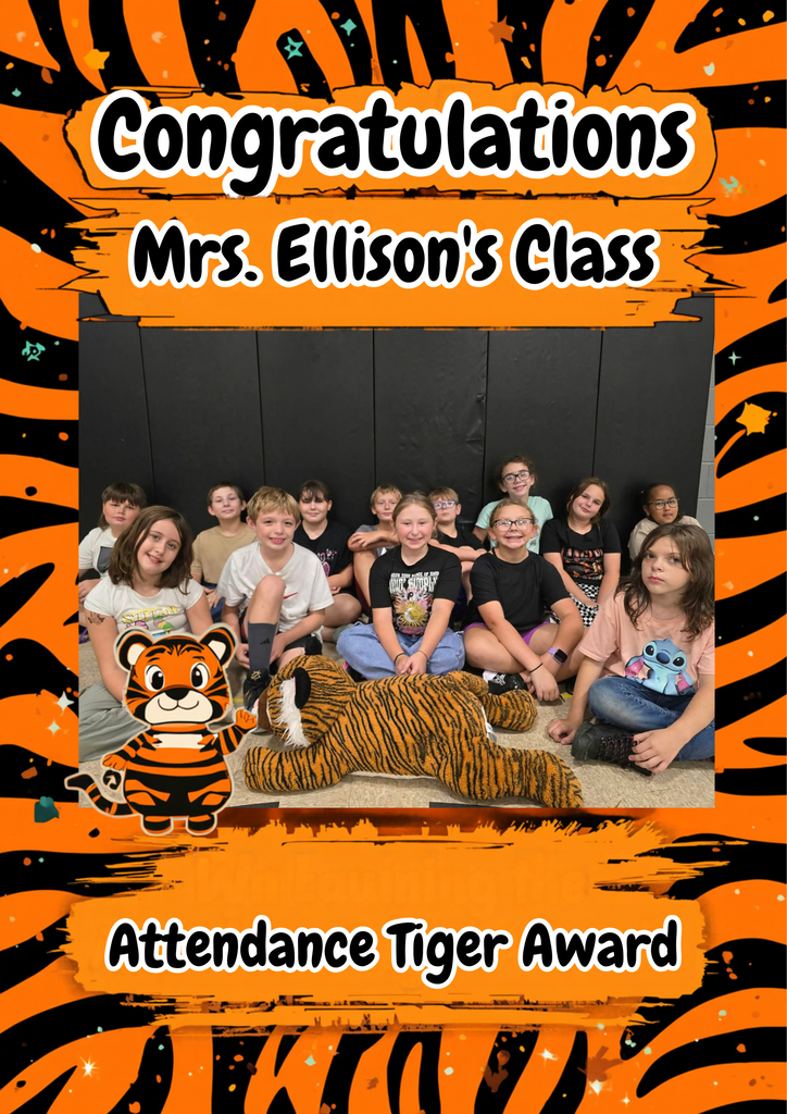 Graphic with an orange and black tiger-striped border and the text, "Congratulations Mrs. Ellison's Class" and "Attendance Tiger Award." In the center of the image, a group of students from Mrs. Ellison's class are seated together on the floor with a large stuffed tiger mascot placed in front of them. A cartoon tiger appears in the lower left corner. The image celebrates the class earning the Attendance Tiger Award for strong school attendance.