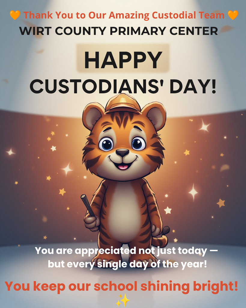Orange-and-black School Custodians’ Day graphic for Wirt County Primary Center featuring a friendly tiger cub and a message thanking school custodians for keeping the school safe, clean, and welcoming. The graphic states that custodians are appreciated every day of the year and specially recognized on School Custodians’ Day.