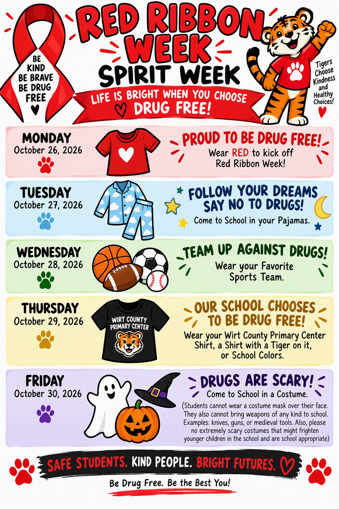 Colorful Red Ribbon Week Spirit Week poster for Wirt County Primary Center. The poster features a red ribbon, a tiger mascot, and a schedule of themed dress-up days for October 26-30, 2026. Monday: Wear red for “Proud to Be Drug Free.” Tuesday: Wear pajamas for “Follow Your Dreams, Say No to Drugs.” Wednesday: Wear favorite sports team clothing for “Team Up Against Drugs.” Thursday: Wear a Wirt County Primary Center shirt, tiger shirt, or school colors for “Our School Chooses to Be Drug Free.” Friday: Wear a school-appropriate costume for “Drugs Are Scary,” with reminders that masks covering the face, weapons, and overly frightening costumes are not permitted. The poster emphasizes healthy choices, kindness, safety, and living drug free.