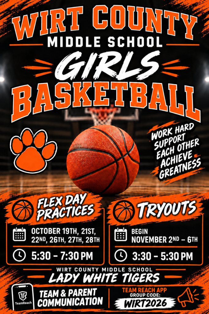 Flyer for Wirt County Middle School Girls Basketball ("Lady White Tigers") featuring Flex Day practice dates (October 19th–28th, 5:30–7:30 PM), tryout dates (November 2nd–6th, 3:30–5:30 PM), and TeamReach app details (Code: WIRT2026). 