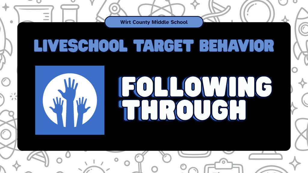 Graphic titled "Wirt County Middle School LiveSchool Target Behavior: Following Through." The central image shows a blue square with an icon of multiple hands raised, next to the bold text "FOLLOWING THROUGH" on a dark background.