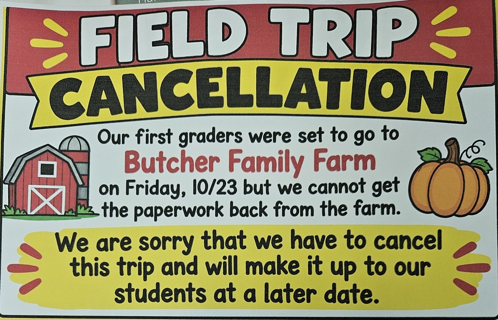 Graphic announcing a field trip cancellation for first grade students. Large text at the top reads, “Field Trip Cancellation.” The graphic explains that first graders were scheduled to visit Butcher Family Farm on Friday, October 23, but the trip has been canceled because the school has not received the required paperwork from the farm. The message states: “We are sorry that we have to cancel this trip and will make it up to our students at a later date.” Decorative images of a red barn and orange pumpkins appear on the graphic.