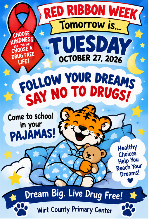 Red Ribbon Week reminder graphic for Wirt County Primary Center announcing Tuesday, October 27, 2026. The theme reads, “Follow Your Dreams, Say NO to Drugs!” and reminds students to come to school in pajamas. The elementary-style design features pajamas, stars, a moon, a red ribbon, and a cartoon tiger mascot.