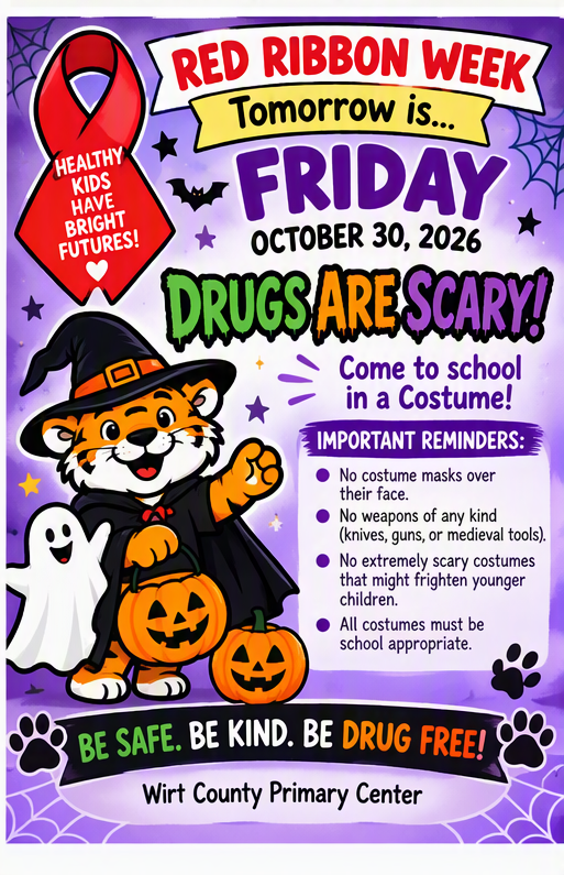 Red Ribbon Week reminder graphic for Wirt County Primary Center announcing Friday, October 30, 2026. The theme reads, “Drugs Are Scary!” and invites students to wear school-appropriate costumes. The graphic reminds families that costume masks covering the face, weapons or weapon-like props, and extremely scary costumes are not permitted. The elementary-style design includes a cartoon tiger, red ribbon, pumpkin, friendly ghost, and Halloween decorations.