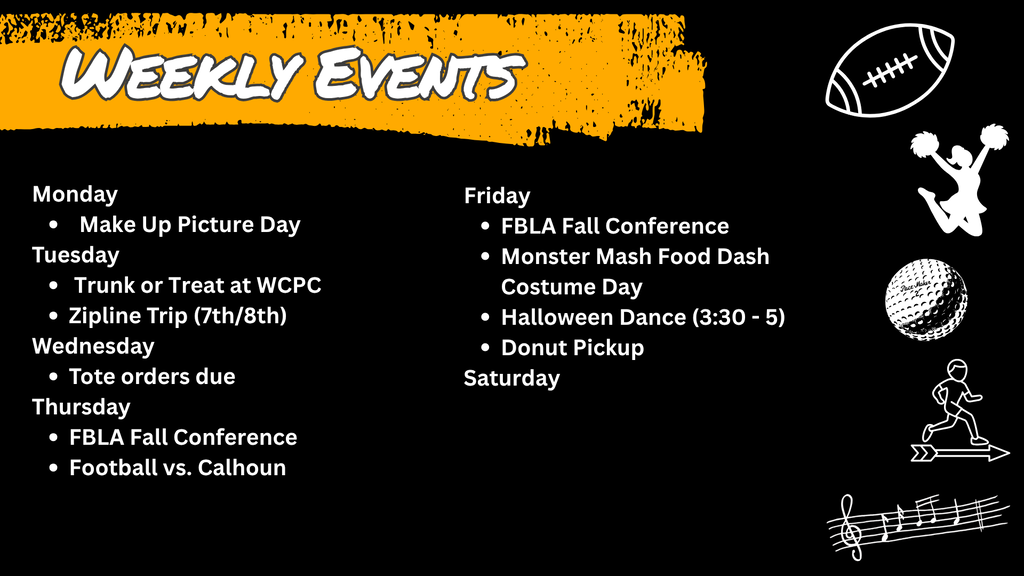Graphic titled "WEEKLY EVENTS" listing schedule: Monday - Make Up Picture Day; Tuesday - Trunk or Treat at WCPC, Zipline Trip (7th/8th); Wednesday - Tote orders due; Thursday - FBLA Fall Conference, Football vs. Calhoun; Friday - FBLA Fall Conference, Monster Mash Food Dash, Costume Day, Halloween Dance (3:30 - 5), Donut Pickup. Decorative icons include a football, cheerleader, golf ball, runner, and musical notes.