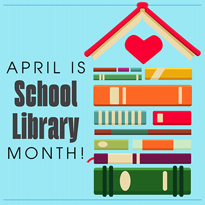 April is School Library Month