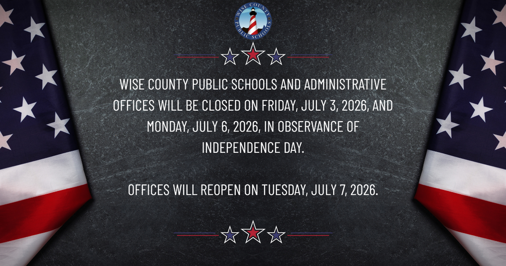 A notice on a dark background with two American flags on either side. Text reads: Wise County schools closed July 3 and 6 for Independence Day.