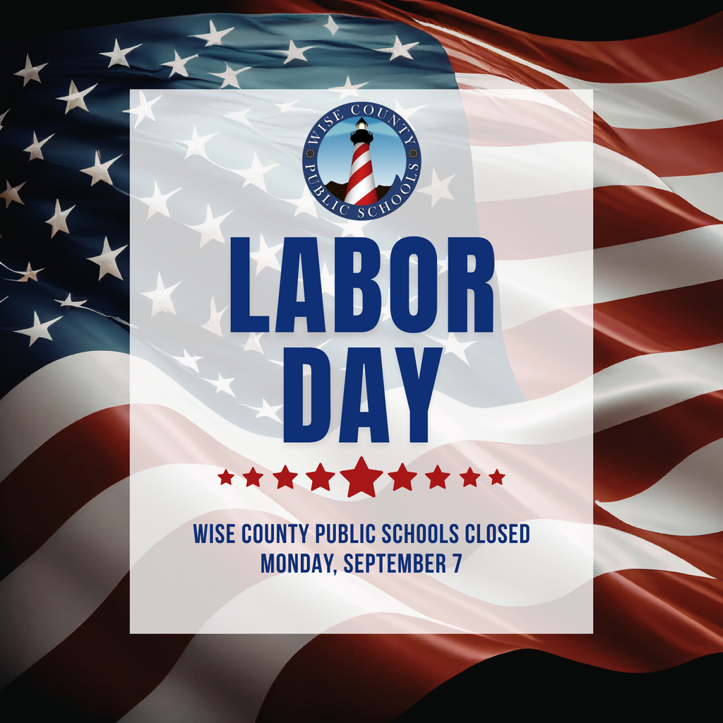 Flag in background. "LABOR DAY" text. Lighthouse logo. "WISE COUNTY PUBLIC SCHOOLS CLOSED MONDAY, SEPTEMBER 7."
