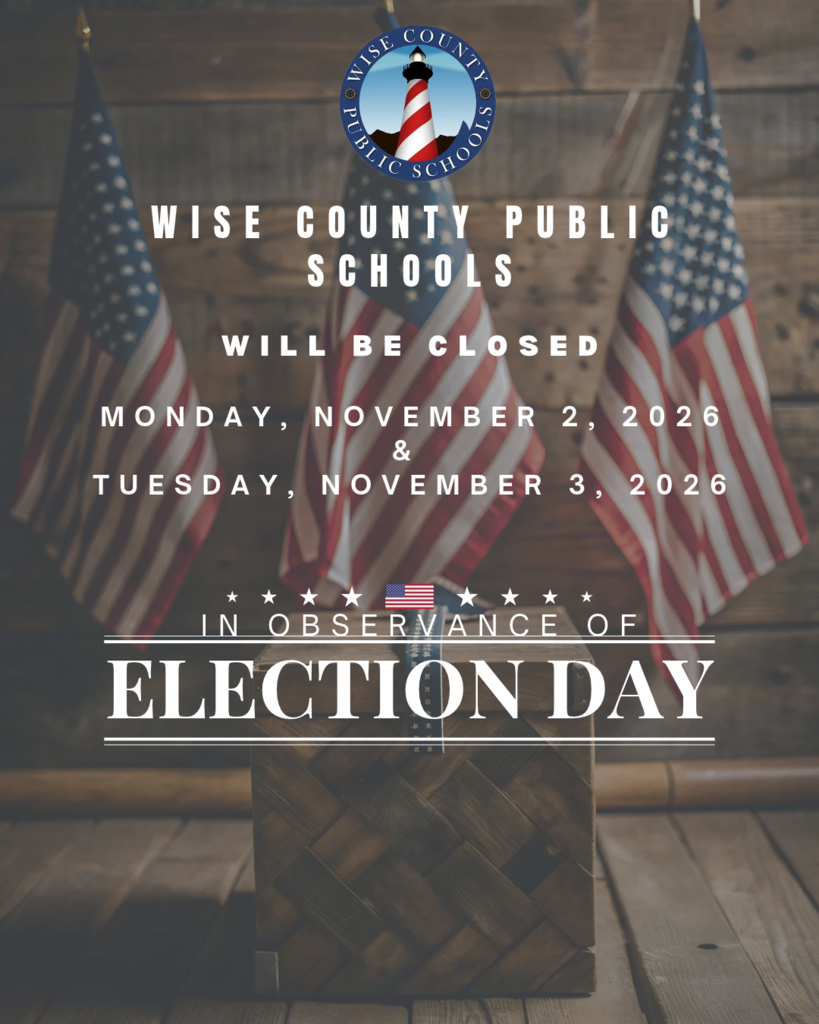 Three American flags on a wooden background, with Wise County Public Schools logo above. Text reads: "Wise County Public Schools will be closed Monday, November 2, 2026 & Tuesday, November 3, 2026 in observance of Election Day".