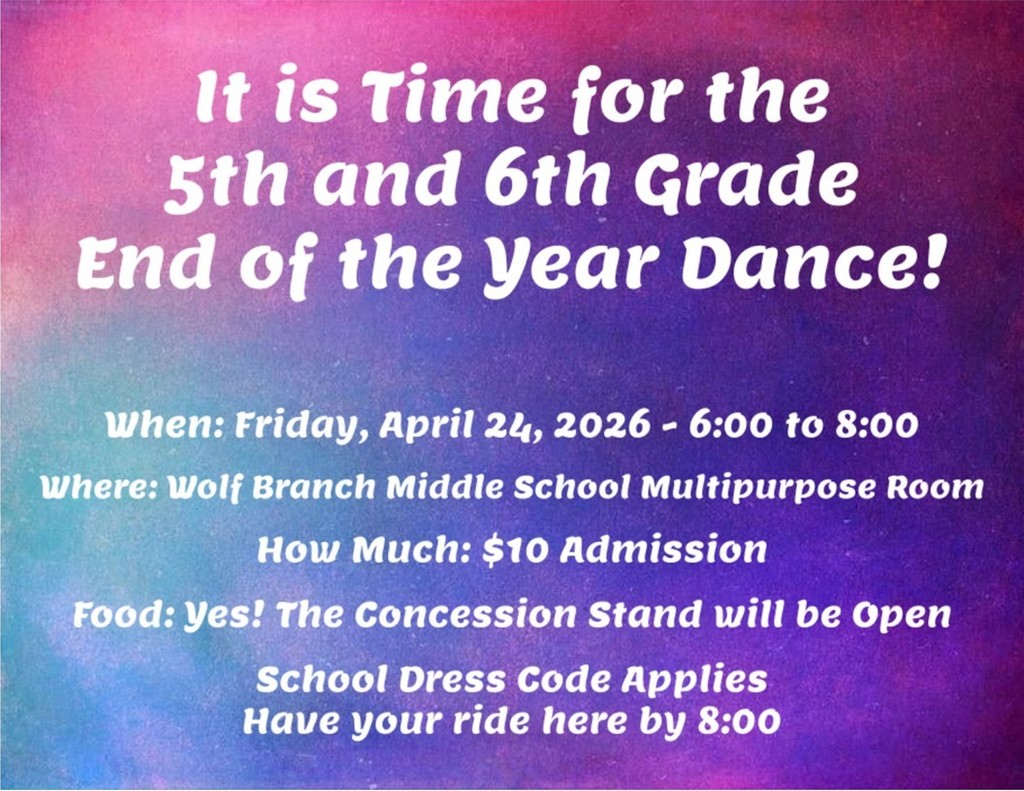 2026 - End of Year Dance for Wolf Branch 5th & 6th Graders - Fri., April 24, 2026