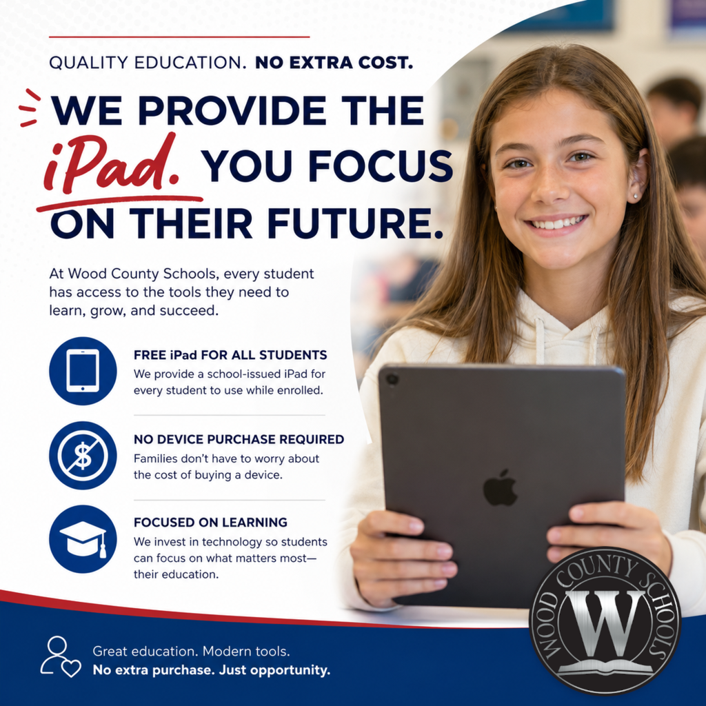 We provide the iPad. You focus on their future. Graphic with a female student holding an iPad. The graphic advertises that Wood County Schools does not charge students for devices used in class.