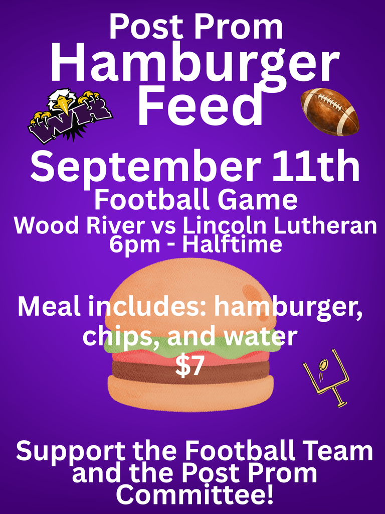 🏈🍔 Post Prom Hamburger Feed! 🍔🏈  Join us September 11th from 6:00 PM until halftime during the Wood River vs. Lincoln Lutheran football game!  For just $7, enjoy a meal including: 🍔 Hamburger 🍟 Chips 💧 Water  All proceeds benefit Post Prom! 💜  Come grab dinner, cheer on our Eagles, and support a great cause! 🦅🏈  See you at the game!