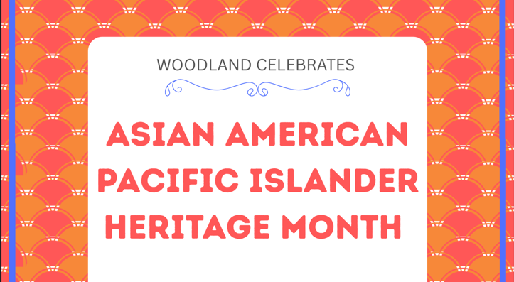 Woodland Celebrates Asian American  Pacific Islander Heritage Month